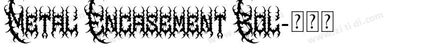Metal Encasement Bol字体转换
